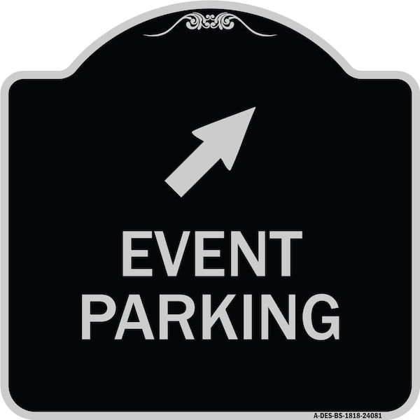 Signmission Event Parking Up Right ArrowHeavy-Gauge Aluminum Architectural Sign, 18" x 18", BS-1818-24081 A-DES-BS-1818-24081 - main